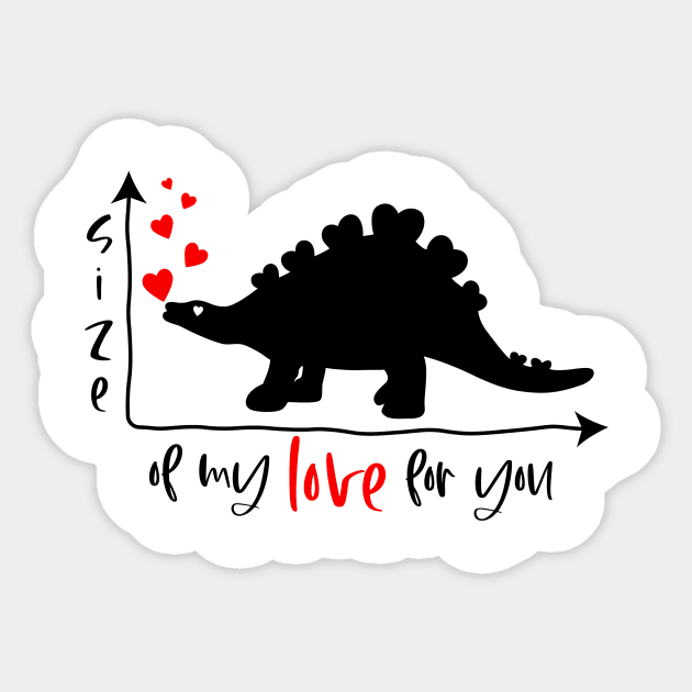 Funny saying Size of my love for you with dinosaur Sticker by linasemenova